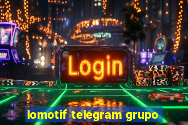 lomotif telegram grupo